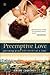 Preemptive Love: Pursuing P...