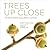 Trees Up Close: The Beauty of Their Bark, Leaves, Flowers, and Seeds (Seeing Series)