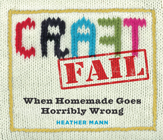CraftFail: When Homemade Goes Horribly Wrong (Paperback)