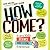 How Come? by Kathy Wollard