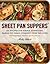 Sheet Pan Suppers: 120 Recipes for Simple, Surprising, Hands-Off Meals Straight from the Oven