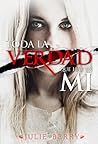 Toda la verdad que hay en mí by Julie Berry