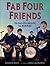 Fab Four Friends: The Boys Who Became the Beatles