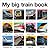 My Big Train Book by Roger Priddy