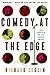 Comedy at the Edge: How Sta...