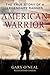 American Warrior: The True Story of a Legendary Ranger