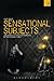 Sensational Subjects: The Dramatization of Experience in the Modern World (The WISH List)