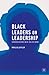 Black Leaders on Leadership: Conversations with Julian Bond (Palgrave Studies in Oral History)