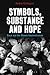 Symbols, Substance and Hope...