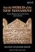 Into the World of the New Testament: Greco-Roman and Jewish Texts and Contexts