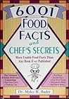 6001 Food Facts and Chef's Secrets (or Grandmother's Kitchen Wisdom - Over 6001 Solutions to Common Kitchen Problems)