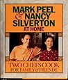 Mark Peel & Nancy Silverton at Home: Two Chefs Cook for Family & Friends