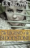The Legend of the Bloodstone by E.B. Brown