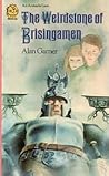 The Weirdstone of Brisingamen by Alan Garner The Weirdstone of Brisingamen by Alan Garner