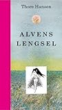 Alvens Lengsel by Thore Hansen