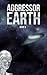 Aggressor Earth II (Aggressor Earth, #2)