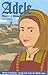 Adele's Story (Adele, Daughter of William the Conqueror, #1)