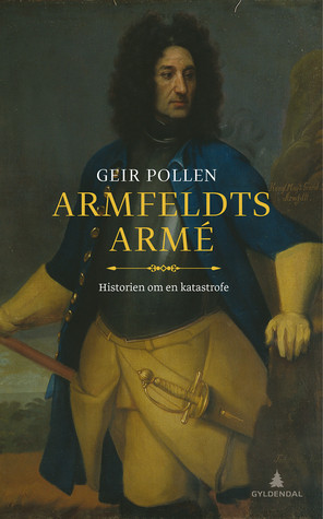 Armfeldts armé: Historien om en katastrofe