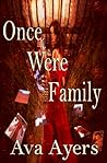 Once Were Family: A Suspense Novel Once Were Family: A Suspense Novel