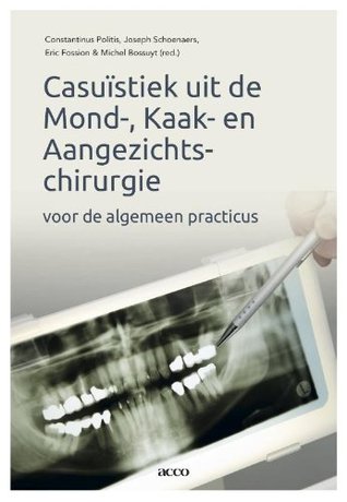 Casuiestiek uit de mond-, kaak- en aangezichtschirurgie voor de algemeen practicus