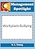Management Spotlight: Workplace Bullying