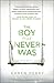 The Boy That Never Was by Karen Perry