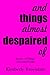 And Things Almost Despaired Of by Kimberly Truesdale And Things Almost Despaired Of by Kimberly Truesdale