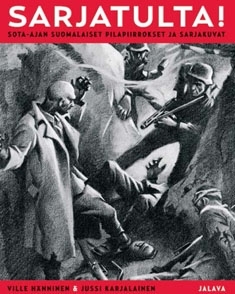 Sarjatulta! : Sota-ajan suomalaiset pilapiirrokset ja sarjakuvat