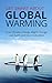 Get Smart about Global Warming: How Climate Change Might Change our Earth and Our Civilization