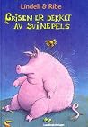 Grisen er dekket av svinepels Grisen er dekket av svinepels