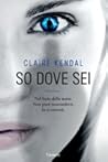 So dove sei by Claire Kendal So dove sei by Claire Kendal