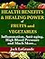 Health Benefits and Healing Power of Fruits and Vegetables: Inflammation, Anti-aging, High Blood Pressure and Much More...