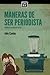 Maneras de ser periodista
