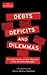 Debts, Deficits and Dilemmas