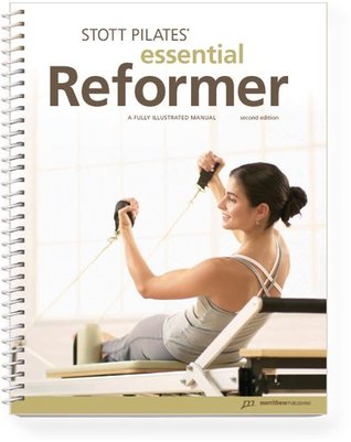 Stott Pilates Essential Reformer Manual-2nd Edition (Spiral-bound)