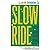 Slow Ride by Brian Mier