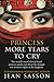 Princess, More Tears to Cry by Jean Sasson