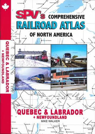 Steam Powered Video's Comprehensive Railroad Atlas of North America: Quebec & Labrador (Paperback)