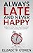 Always Late and Never Happy...