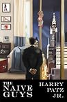 The Naive Guys: A...