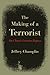 The Making of a Terrorist by Jeffrey Champlin