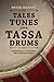 Tales, Tunes, and Tassa Dru...