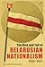 The Rise and Fall of Belarusian Nationalism, 1906–1931 (Russian and East European Studies, 233)