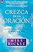 Crezca en la oración: Una guía definitiva para hablar con Dios / Growing in Prayer: A Real-Life Guide to Talking with God (Spanish Edition)