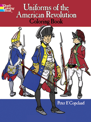 Uniforms of the American Revolution (Coloring Book)