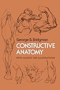 Constructive Anatomy: Includes Nearly 500 Illustrations (Dover Anatomy for Artists)