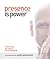 Presence Is Power: Seven Steps for Living a Life of Prosperity