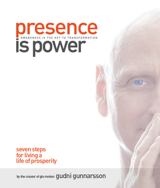 Presence Is Power: Seven Steps for Living a Life of Prosperity (Paperback)