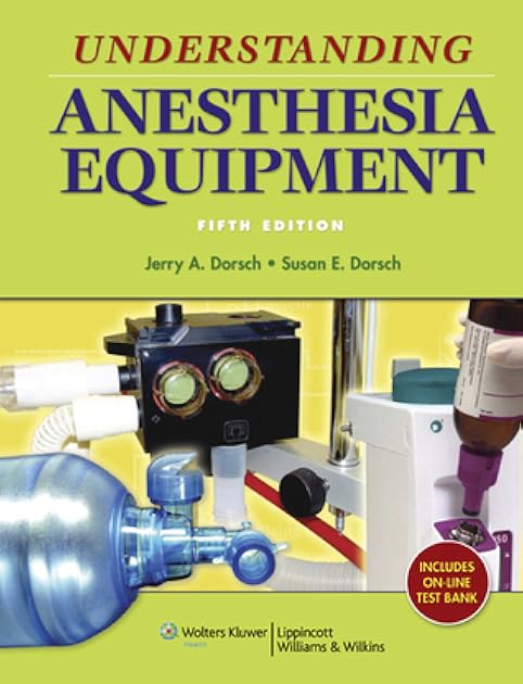 Understanding Anesthesia Equipment (Dorsch, Understanding Anesthesia Equipment)