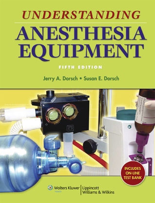 Understanding Anesthesia Equipment (Dorsch, Understanding Anesthesia Equipment) by Jerry A. Dorsch